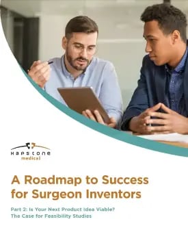 A Roadmap to Success for Surgeon Inventors Part 2: Is Your Next Product Idea Viable? The Case for Feasibility Studies